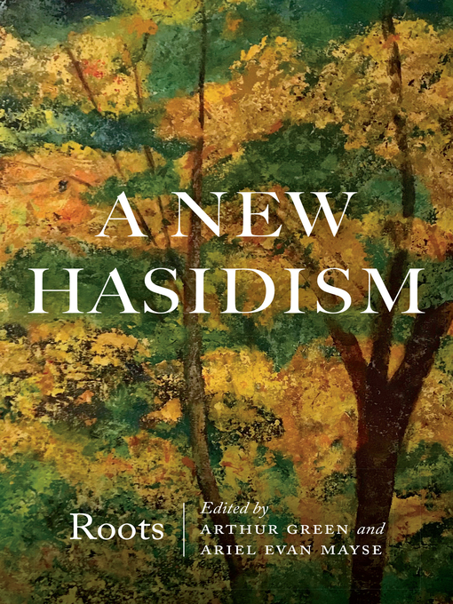 Title details for A New Hasidism by Arthur Green - Available